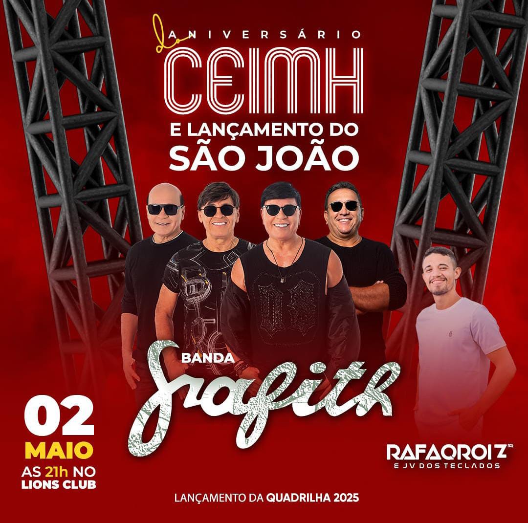 Aniversário do CEIMH com show de lançamento do São João 2025 com Banda Grafith