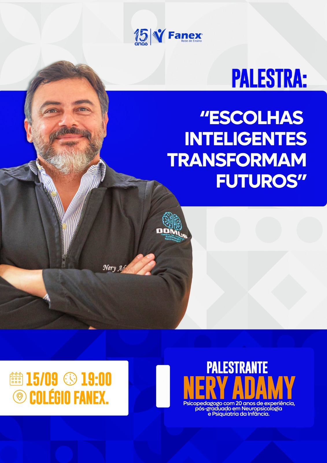 Acontecerá hoje 15/09 a palestra com Nery Adamy no colégio Fanex